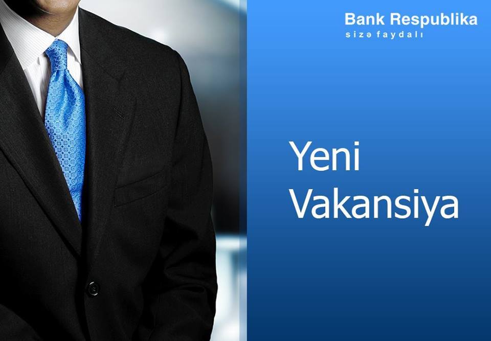 Bank Respublika-dan 3 yeni vakansiya