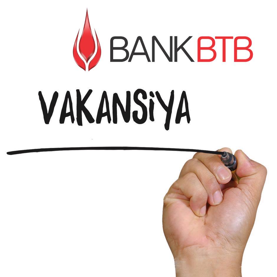 Bank “BTB”də 2 yeni vakansiya