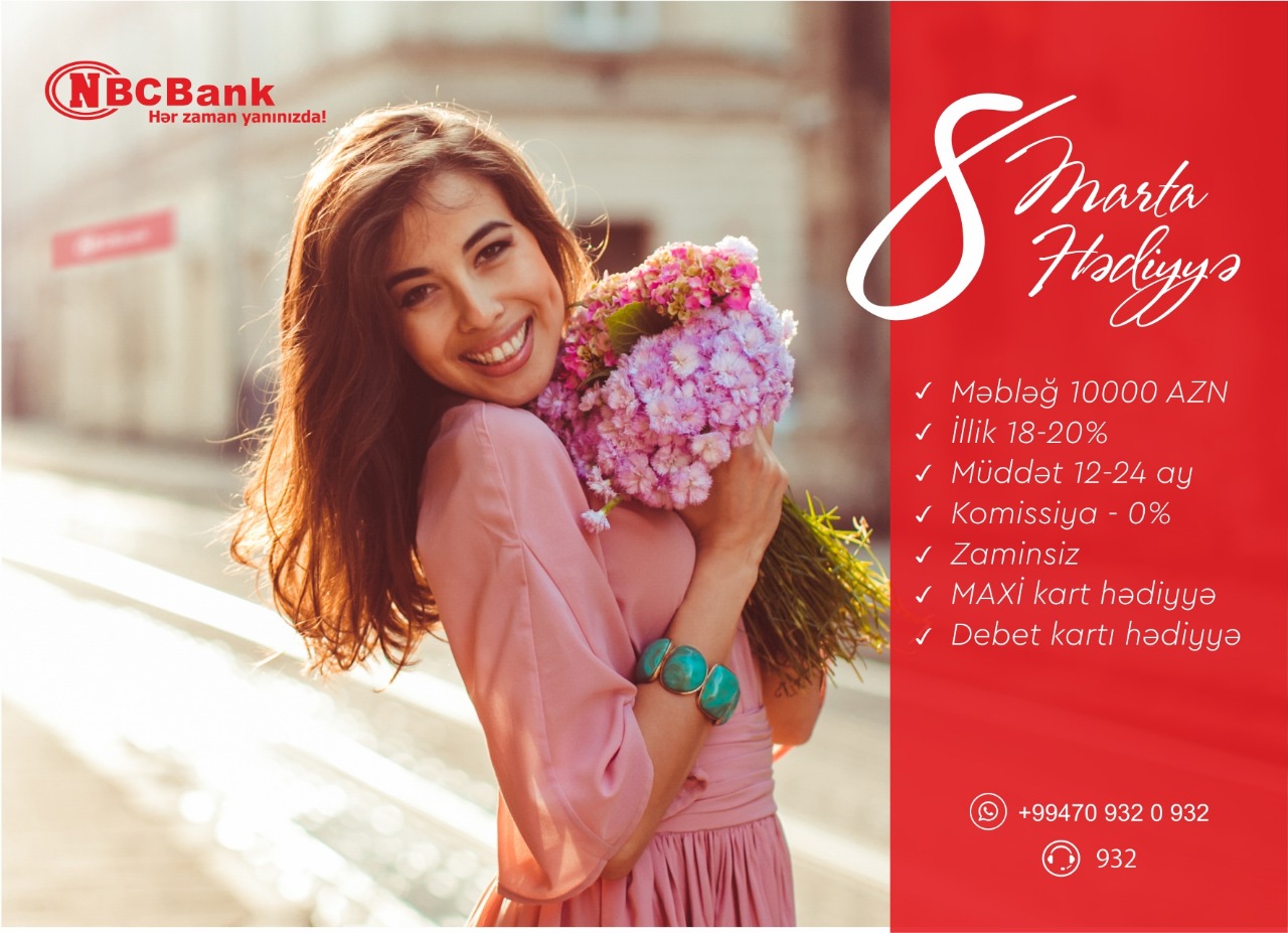 NBCBank-dan xanımlara 8 Marta hədiyyəli özəl kredit təklifi