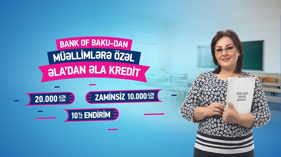 Bank of Baku-dan Müəllimlərə ƏLA’dan ƏLA KREDİT!
