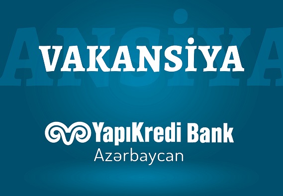 YapıKredi Bank Azərbaycan-da YENİ VAKANSİYA