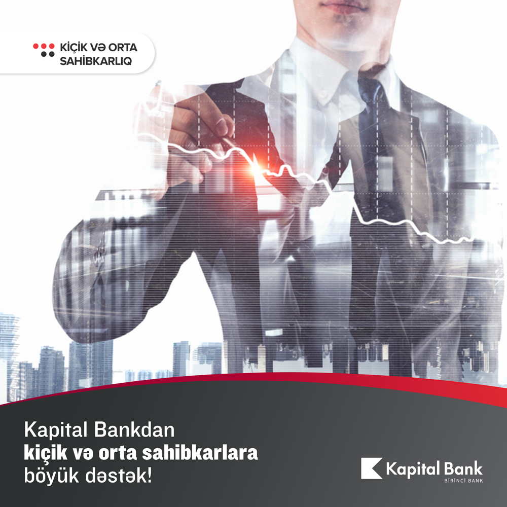 Kapital Bank və KOBİA-dan hüquqi şəxslərə və sahibkarlara dəstək!