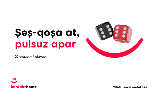 “Şeş-Qoşa at, Pulsuz Apar” – KONTAKT HOME-DAN ÇOXDAN GÖZLƏNİLƏN KAMPANİYA
