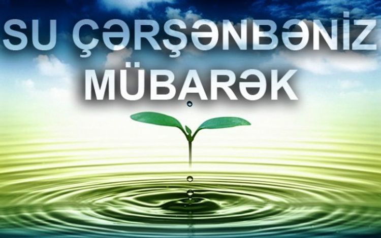 Bu gün Azərbaycanda Su çərşənbəsidir