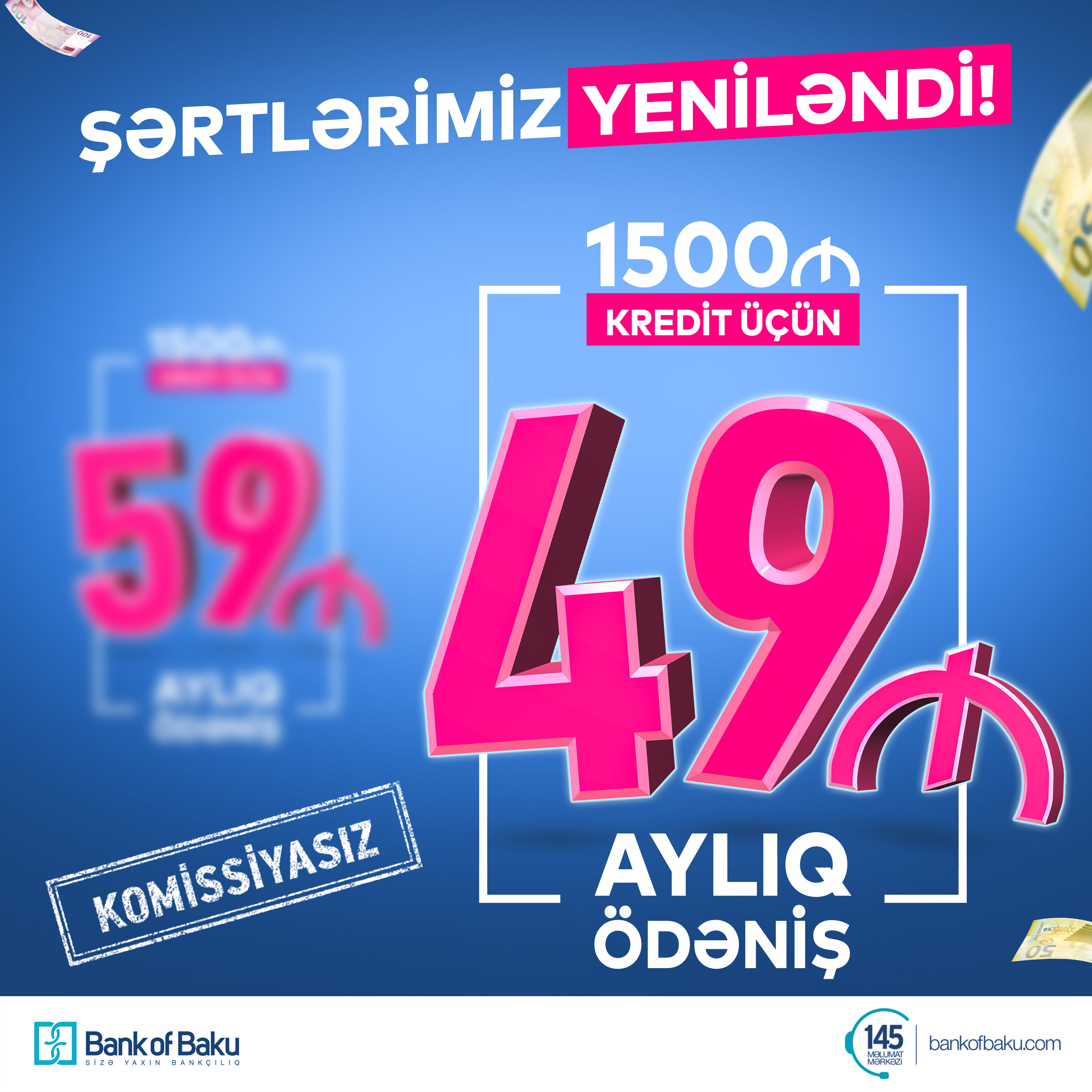 Bank of Baku ŞƏRTLƏRİ YENİLƏDİ: İndi 1500 AZN Kredit 49 manat ödənişlə və KOMİSSİYASIZ!