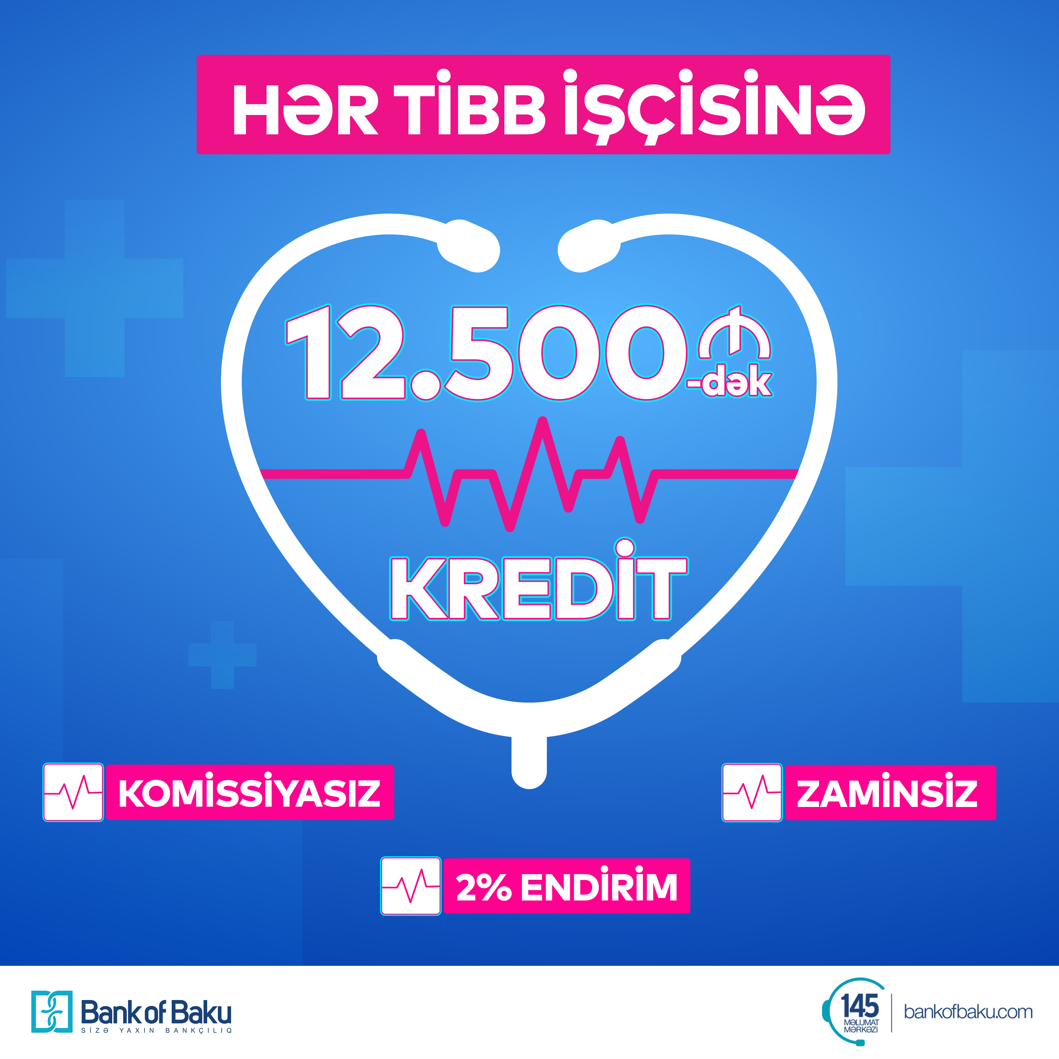 Bank of Baku-dan Tibb İşçilərinə 12.500 AZN-dək Kredit: 2% ENDİRİMLƏ, KOMİSSİYASIZ və ZAMİNSİZ!