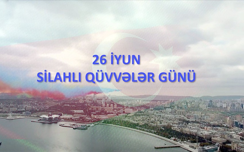 26 İyun - Silahlı Qüvvələr Günü - VİDEO