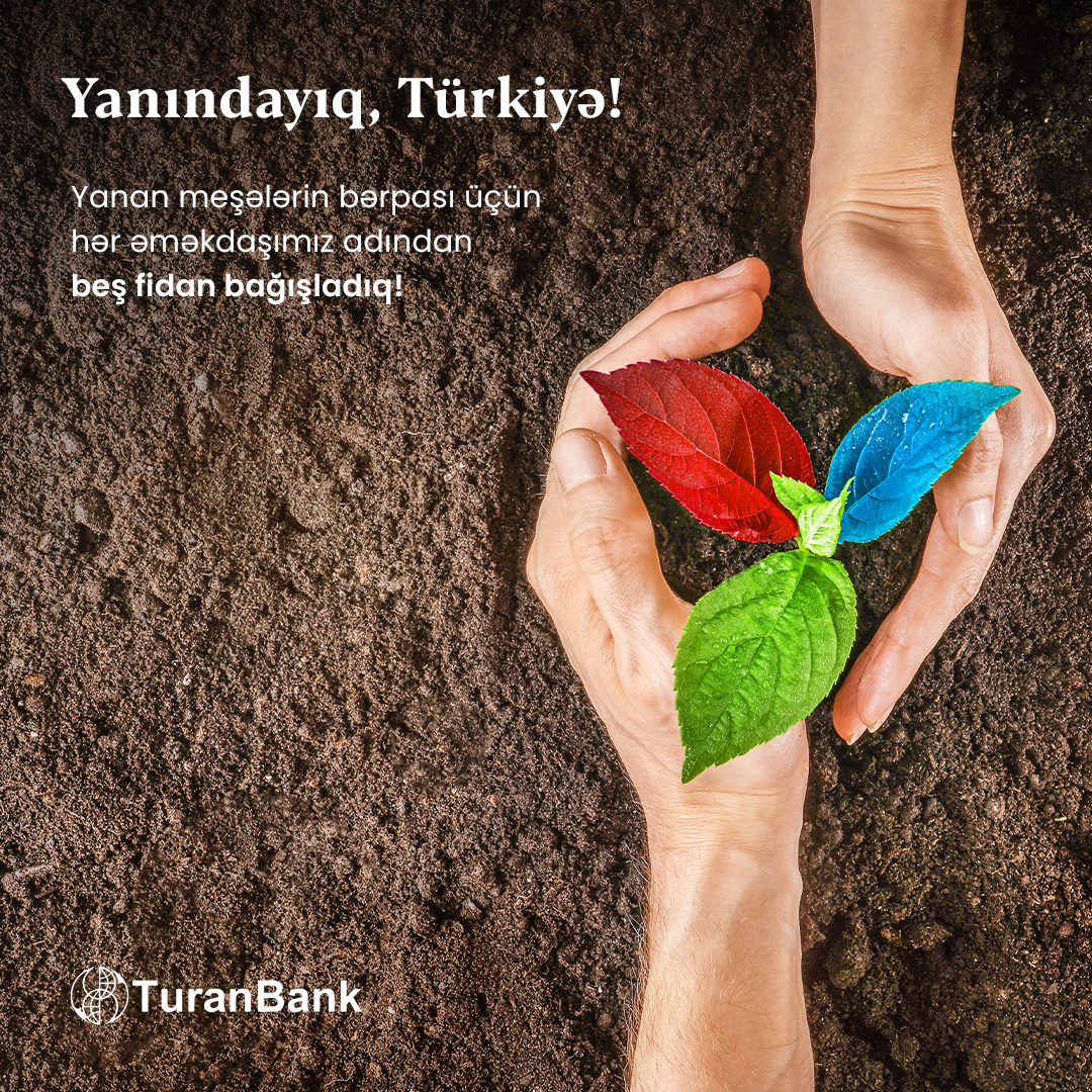 TuranBank Türkiyə Cümhuriyyətinin meşə fondunun bərpasına töhfə verdi