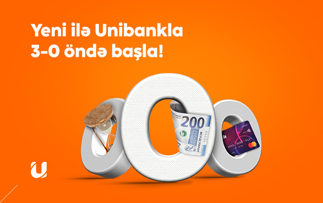 Unibankla Yeni ilə üç sıfır öndə başla!