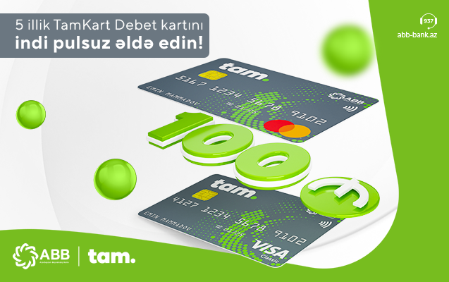 Hesaba 100 manat mədaxil et, TamKart debet kartına pulsuz sahib ol!