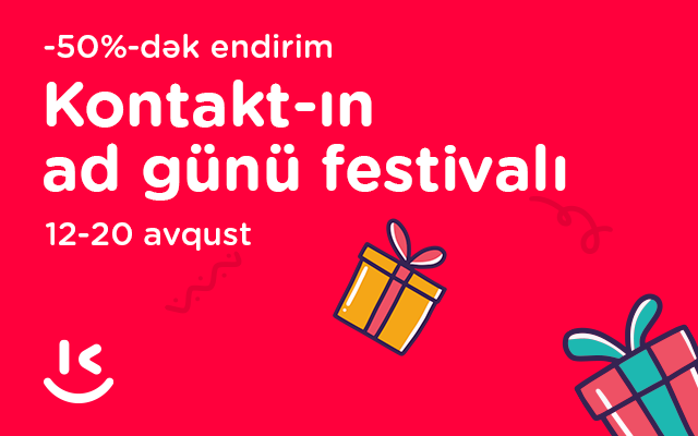 “Kontakt”ın “Böyük Ad Günü festivalı” və böyük endirimlər başlayır