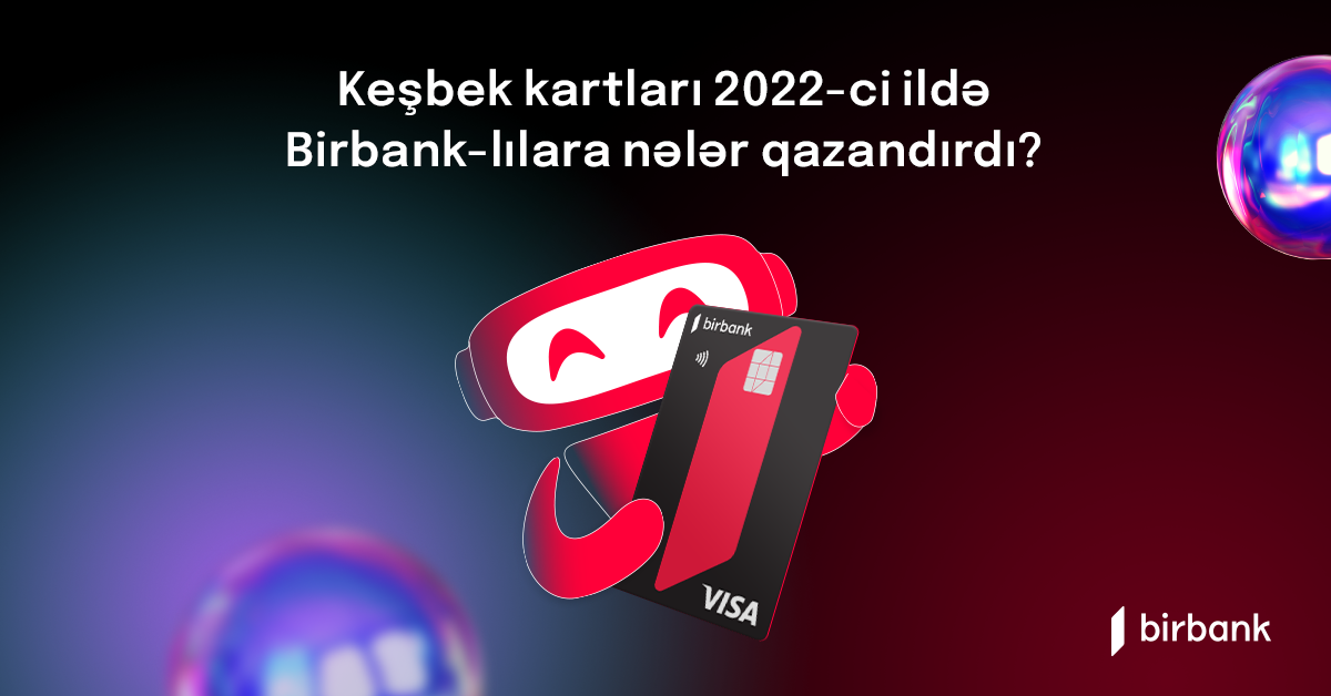 Birbank kartı sahibləri 2022-ci ildə 19 milyon manatdan çox keşbek əldə ediblər