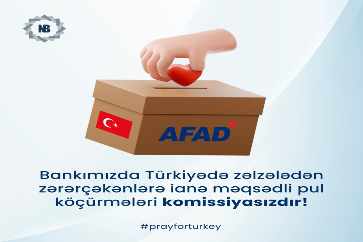 “Naxçıvanbank” Türkiyəyə ianə köçürmələrini komissiyasız etdi - FOTO