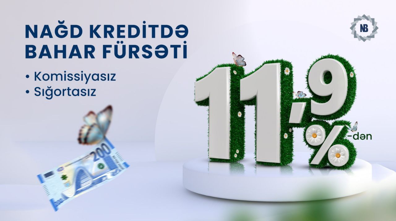 “Naxçıvanbank”da nağd kreditdə Bahar Fürsəti – FOTO