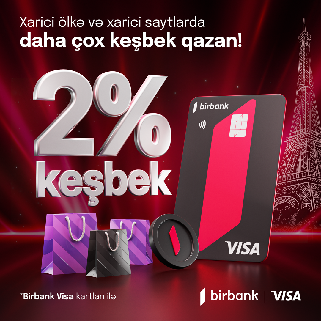 Birbank Visa kartları ilə xaricdəki ödənişlərə 2% keşbek hesablanacaq