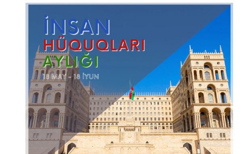 Azərbaycanda “İnsan Hüquqları Aylığı” elan olundu