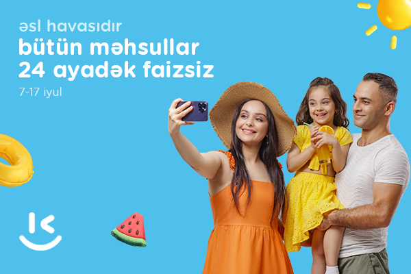“Kontakt”da kampaniyanın “Əsl havasıdır” – 24 AYADƏK FAİZSİZ ŞƏRTLƏR