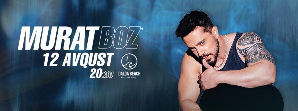 Murat Boz “Dalğa Beach”də sevənlərinin qarşısına çıxacaq - Bu tarixdə