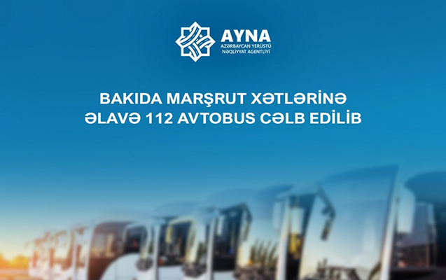 31 marşrut xəttinə əlavə 112 avtobus verildi