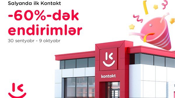 Salyanın ən böyük elektronika mağazasını “Kontakt” açdı - 60%-DƏK ENDİRİM