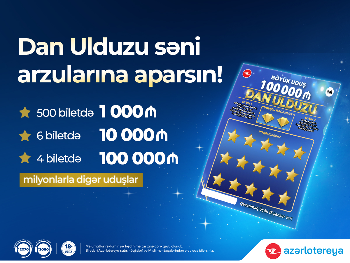 100 000 manat böyük uduşlu “Dan Ulduzu” satışda!