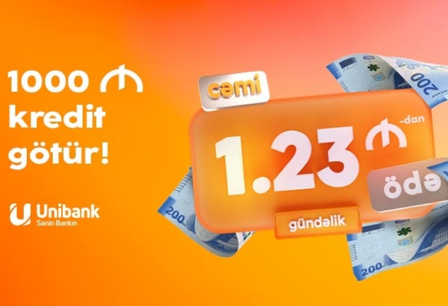 “Unibank”dan ödənişi günlük cəmi 1.23 AZN-dən başlayan kredit götürün!