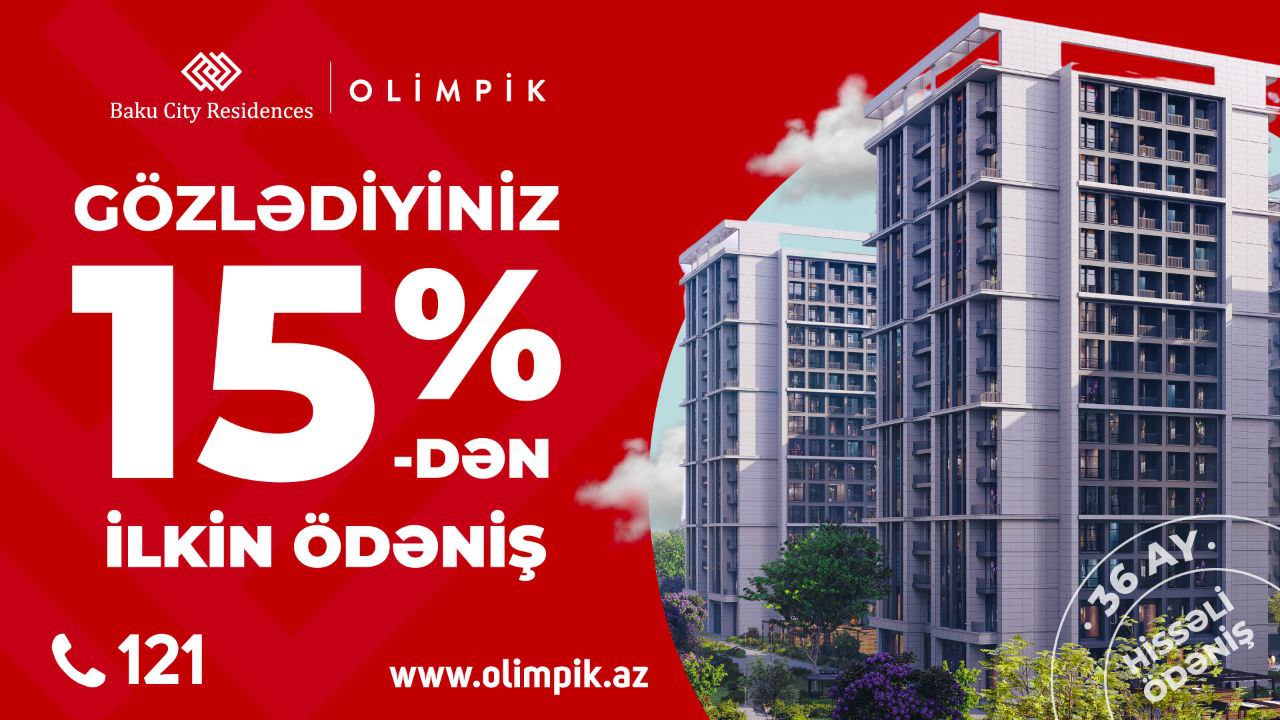 “Baku City Residences Olimpik”dən UNİKAL TƏKLİF – 15 faiz ilkin ödənişlə mənzil sahibi ola BİLƏRSİNİZ