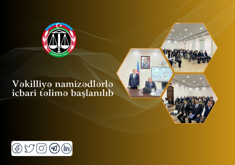 Vəkilliyə namizədlərlə icbari təlimə başlanıldı