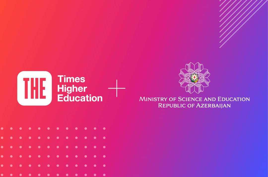 Elm və Təhsil Nazirliyi “Times Higher Education” ilə strateji əməkdaşlığa başlayır