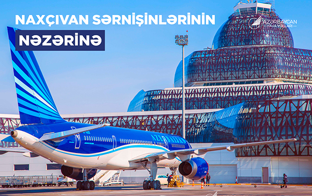 AZAL-dan Bakı-Naxçıvan-Bakı sərnişinlərinə ÇAĞIRIŞ