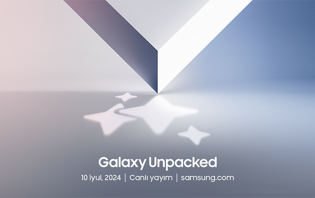 Galaxy Unpacked İyul 2024: Galaxy AI Buradadır
