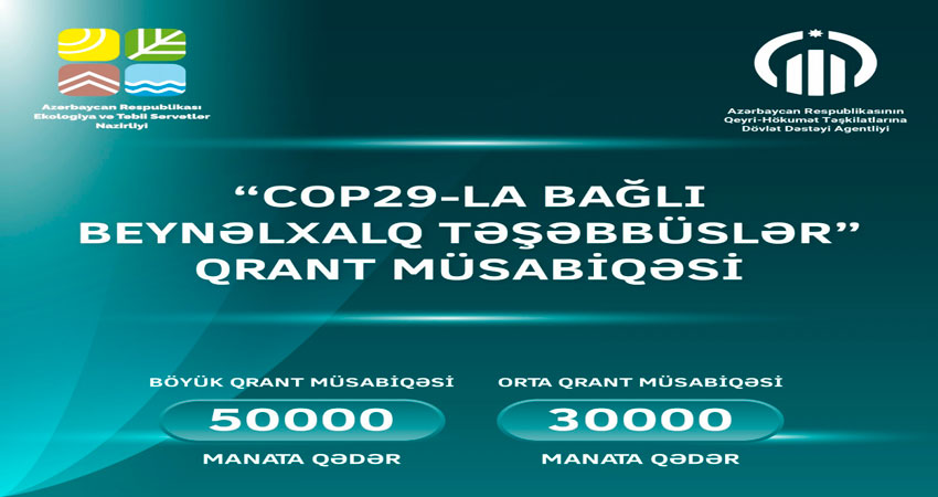 “COP29-la bağlı beynəlxalq təşəbbüslər” qrant müsabiqəsi ELAN OLUNDU