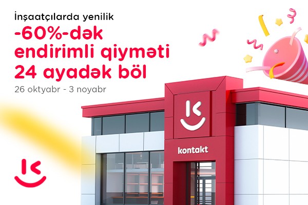 “Kontakt”ın “İnşaatçılar” mağazası tam yeni formatda – AÇILIŞA ÖZƏL 60%-DƏK ENDİRİMLƏR