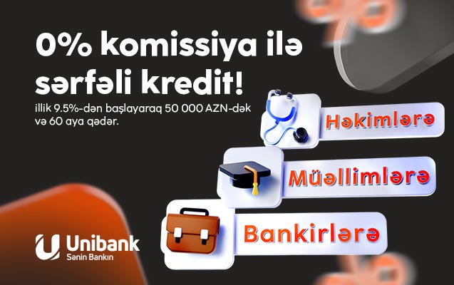 “Unibank”dan yeni kredit KAMPANİYASI - Fevralın sonunadək...