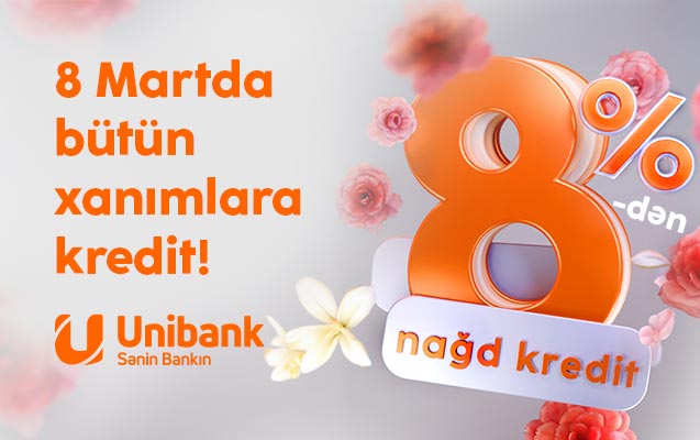 "Unibank"dan xanımlara xüsusi kampaniya: Kredit 8 %-ə endirildi
