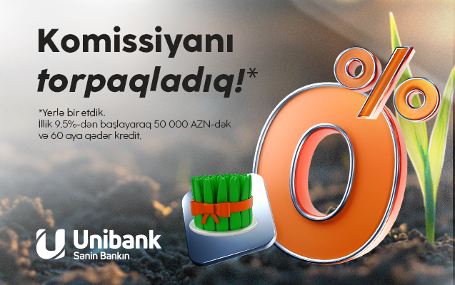 "Unibank"dan son çərşənbə aksiyası: Komissiyasız kredit!