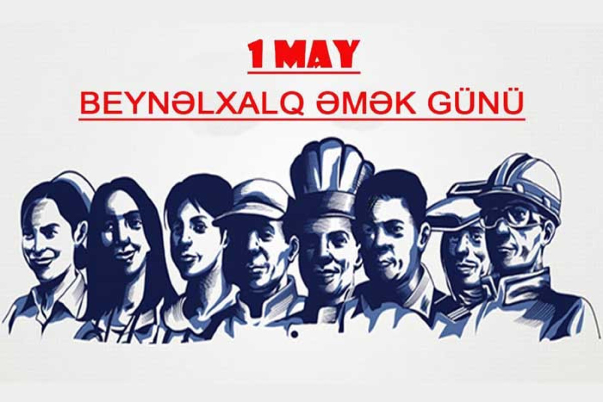 1 May Beynəlxalq Əmək Günüdür