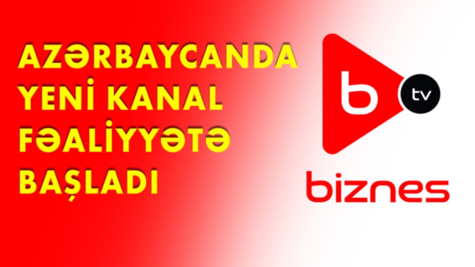 "Biznes TV" yeni direktorla yeni formatda - VİDEO