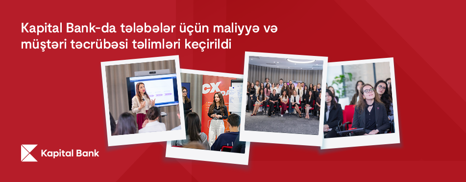 Kapital Bank-da tələbələr üçün təlimlər keçirildi