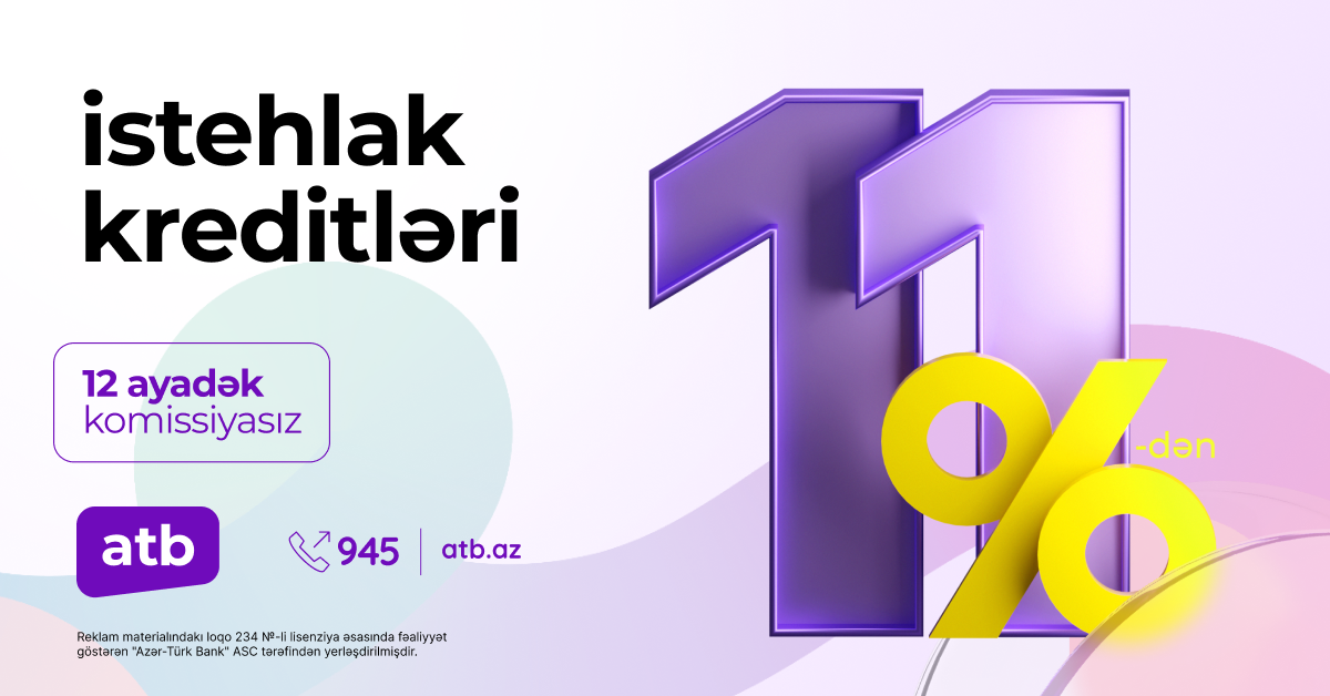 "Azər Türk Bank" müştərilər üçün sərfəli kredit kampaniyasını davam etdirir