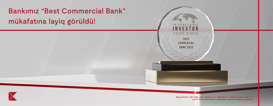 "Kapital Bank" “Ən yaxşı kommersiya bankı 2025” mükafatına layiq görüldü