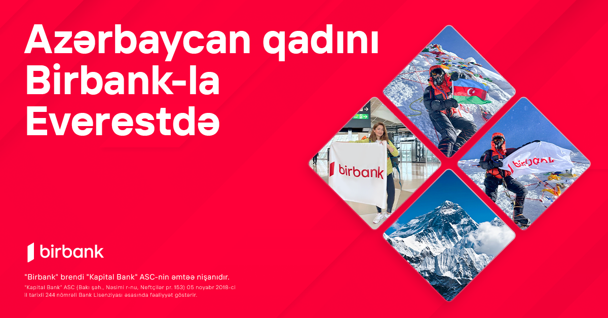 "Birbank"ın dəstəyi ilə Vəfa Musayevə bayrağımızı Everest zirvəsinə sancdı