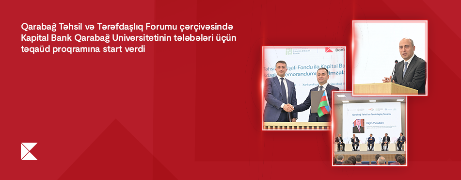 "Kapital Bank" Qarabağ Universitetinin tələbələri üçün təqaüd proqramına start verdi