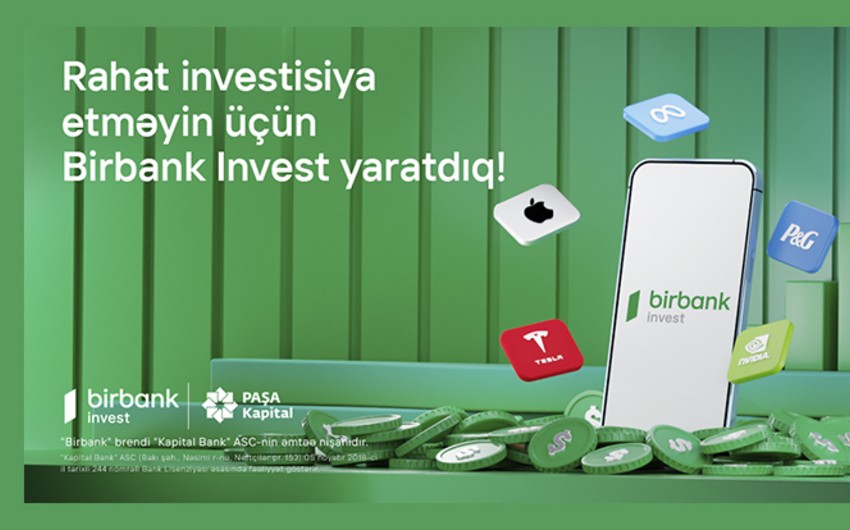 İnvestisiya dünyasına "Birbank Invest"lə addım atın, daha çox qazanın!