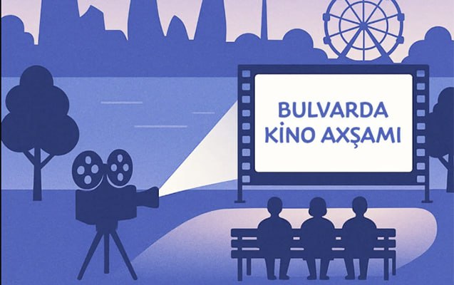 5 gün sonra “Bulvarda kino axşamı” olacaq