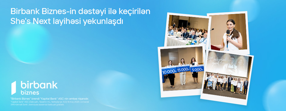 "Birbank Biznes"in dəstəklədiyi "She’s Next" təşəbbüsünün qalibləri müəyyənləşdi