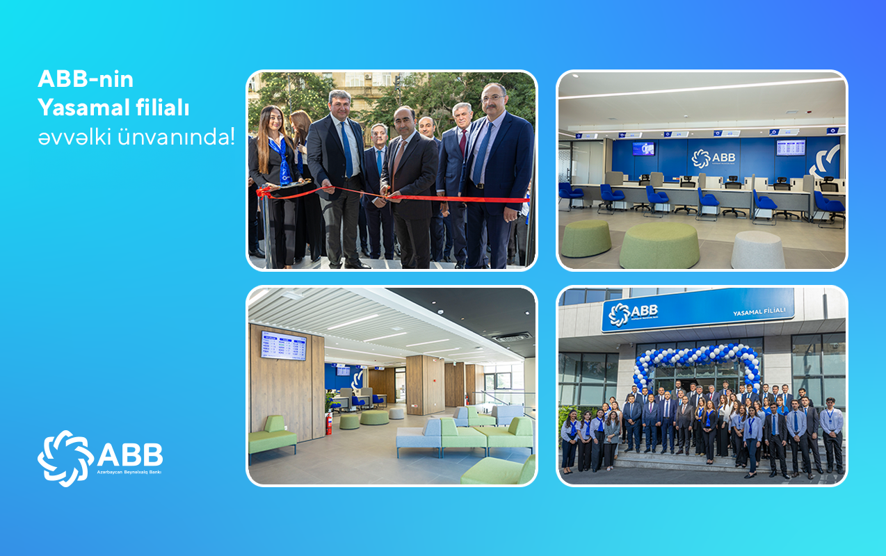 ABB-nin Yasamal filialı əvvəlki ünvanındafəaliyyətini bərpa etdi!