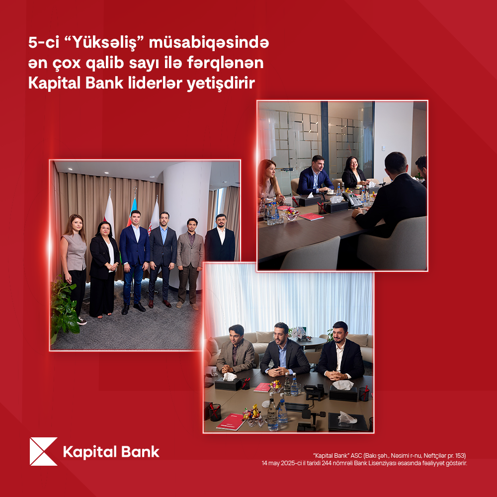 5-ci “Yüksəliş” müsabiqəsində ən çox qalib sayı ilə fərqlənən Kapital Bank liderlər yetişdirir