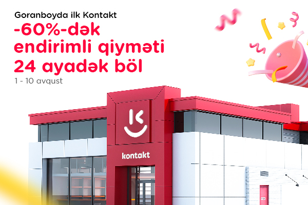 Goranboyda ilk “Kontakt” sevinci – AÇILIŞA ÖZƏL 60%-DƏK ENDİRİMLƏR!